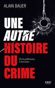 UNE AUTRE HISTOIRE DU CRIME - DE LA PREHISTOIRE A NOS JOURS - Livre d'occasion