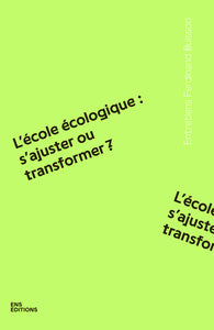 L'école écologique : s'ajuster ou transformer ? - Livre d'occasion