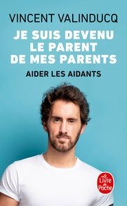 Je suis devenu le parent de mes parents - aider les aidants - Livre d'occasion
