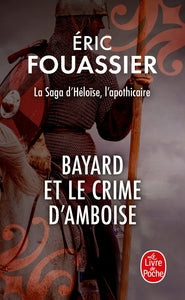 Bayard et le crime d'Amboise (La saga d'Héloïse, l'apothicaire, Tome 1) - Livre d'occasion
