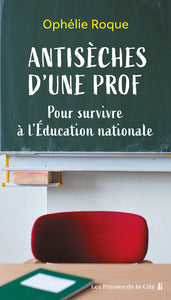 Antiseches d'une prof. pour survivre a l'education nationale - Livre d'occasion