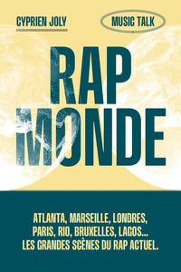 Rap monde - atlanta, marseille, londres, rio, bruxelles, lagos... les grandes scenes du rap actuel - Livre d'occasion