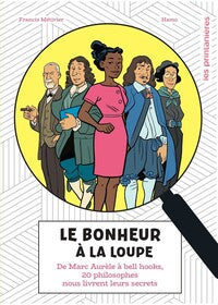 LE BONHEUR A LA LOUPE - DE MARC AURELE A BELL HOOKS, 20 PHILOSOPHES NOUS LIVRENT LEURS SECRETS - Livre d'occasion