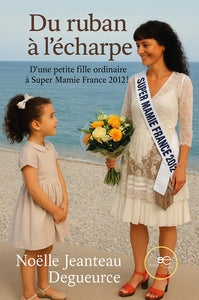 Du ruban a l'echarpe - d'une petite fille ordinaire a super mamie france 2012! - Livre d'occasion