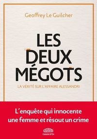Les deux megots - la verite sur l'affaire alessandri - Livre d'occasion