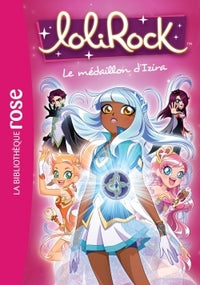 Lolirock - t03 - lolirock 03 - le medaillon d'izira - Livre d'occasion