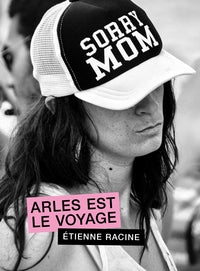 SORRY MOM - ARLES EST LE VOYAGE - Livre d'occasion