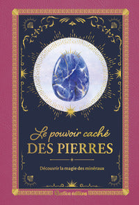 LE POUVOIR CACHE DES PIERRES - DECOUVRIR LA MAGIE DES MINERAUX - Livre d'occasion